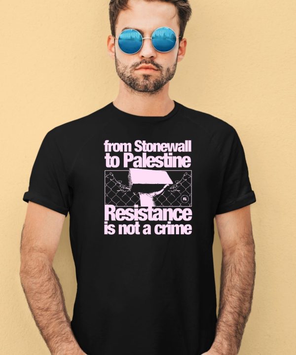 From Stonewall To Palestine Resistance Is Not A Crime Shirt4