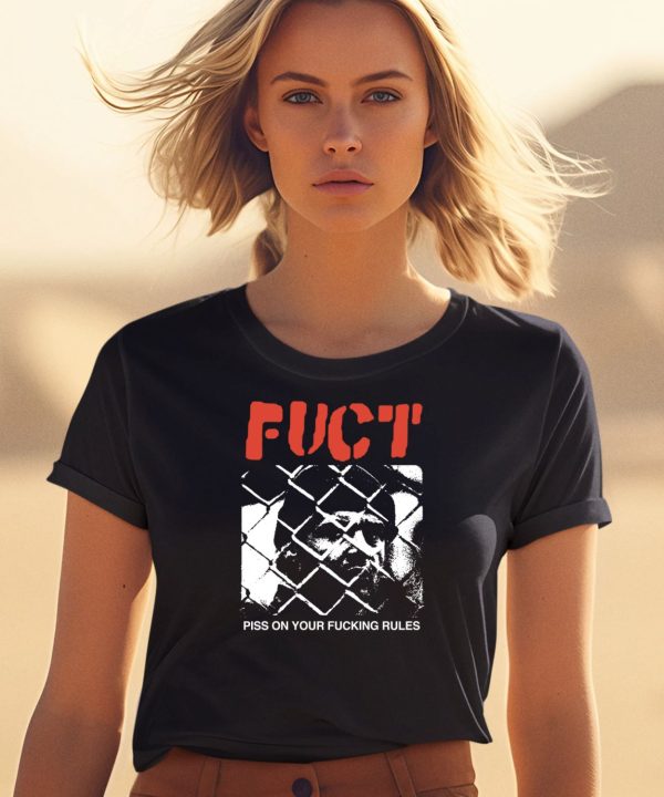 Fuct Piss On Your Fucking Rules Shirt0