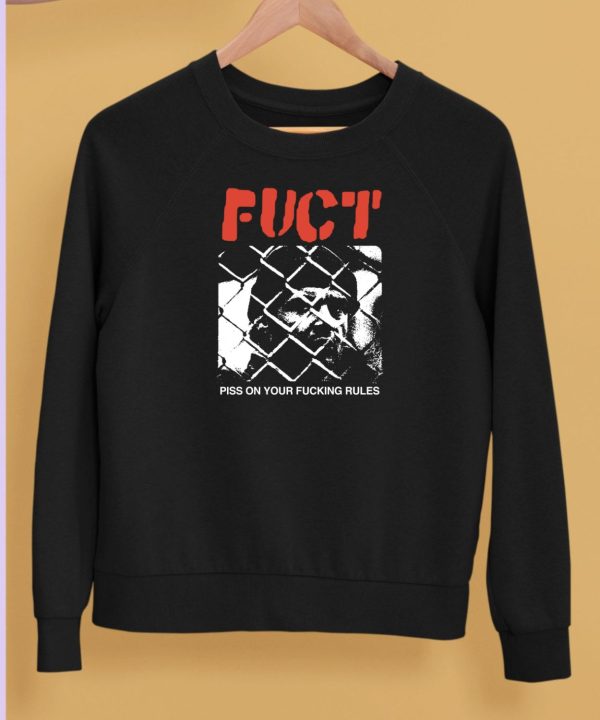 Fuct Piss On Your Fucking Rules Shirt5