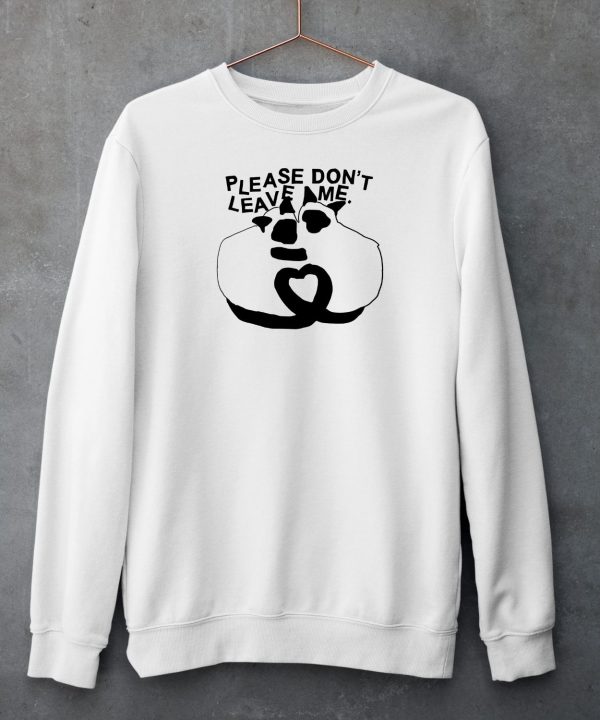 Get Some Sleep Please Dont Leave Me Shirt6