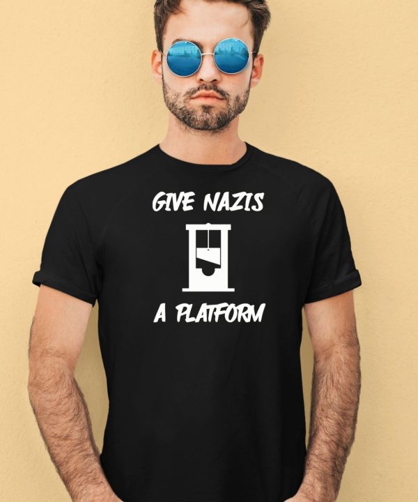 Give Nazis A Platform Shirt4