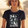 Glorytribesus Well Behaved Women Rarely Make History Shirt0