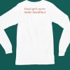 Good Girls Never Make Headlines Shirt4