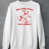 Have A Panic Attack Youve Earned It Shirt6