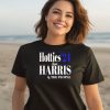 Hotties 24 For Harris The People Shirt1