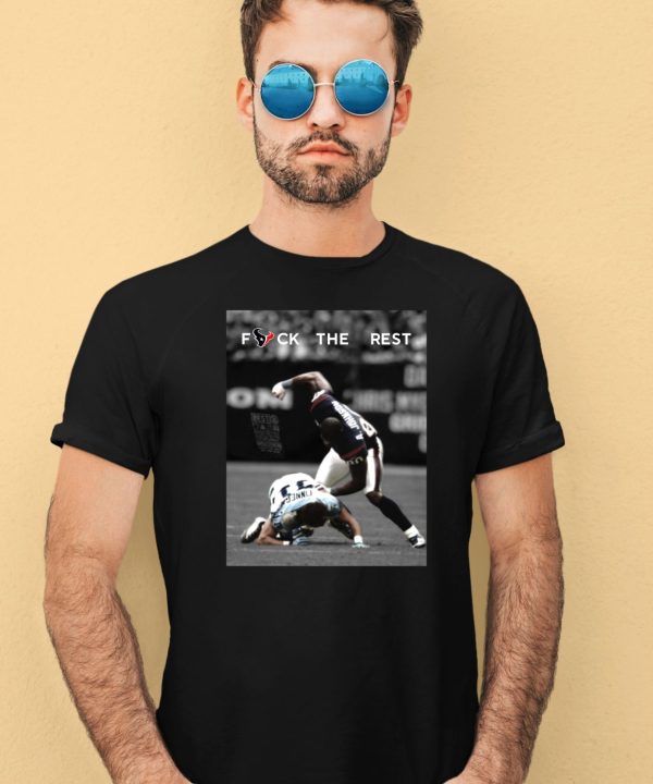 Houston Texans Fuck The Rest Shirt4