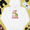 I Am Stupid Frog Shirt