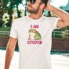 I Am Stupid Frog Shirt5