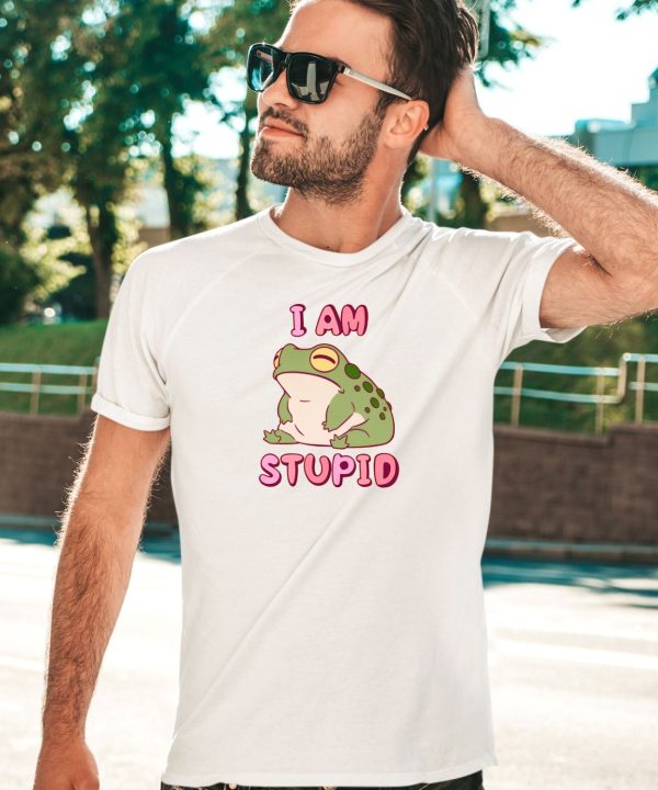 I Am Stupid Frog Shirt5