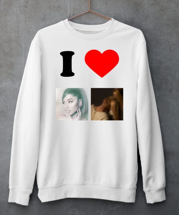 I Love Ariana Grande Shirt6