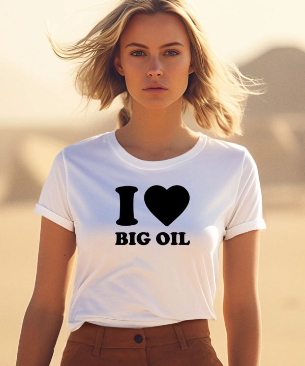 I Love Big Oil Pue Defense Group Shirt3