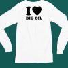 I Love Big Oil Pue Defense Group Shirt4