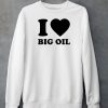 I Love Big Oil Pue Defense Group Shirt6