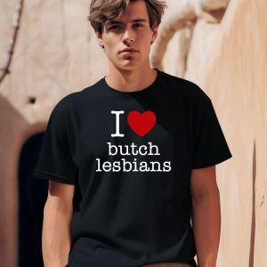 I Love Butch Lesbians Shirt