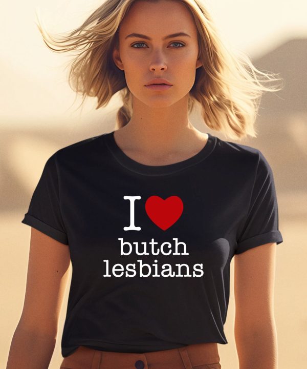 I Love Butch Lesbians Shirt0