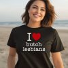 I Love Butch Lesbians Shirt1