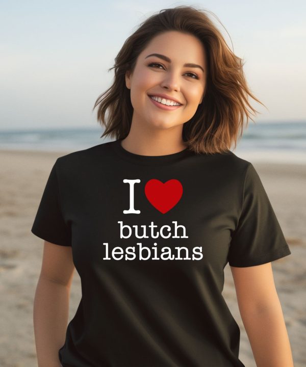 I Love Butch Lesbians Shirt1