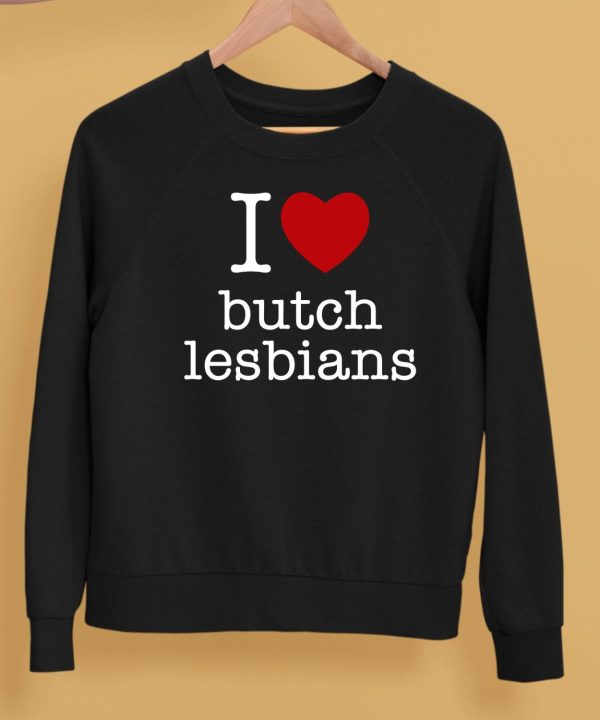 I Love Butch Lesbians Shirt5