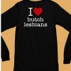 I Love Butch Lesbians Shirt6