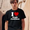 I Love Hugh Jackman Shirt1