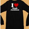 I Love Hugh Jackman Shirt6