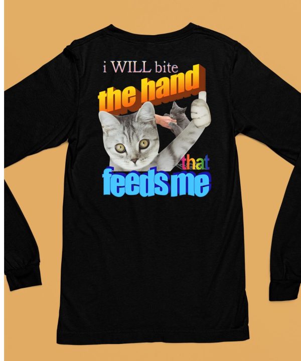 I Will Bite The Hand That Feeds Me Shirt6