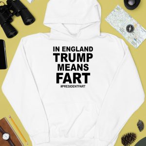 In England Trump Means Fart Presidentfart Shirt