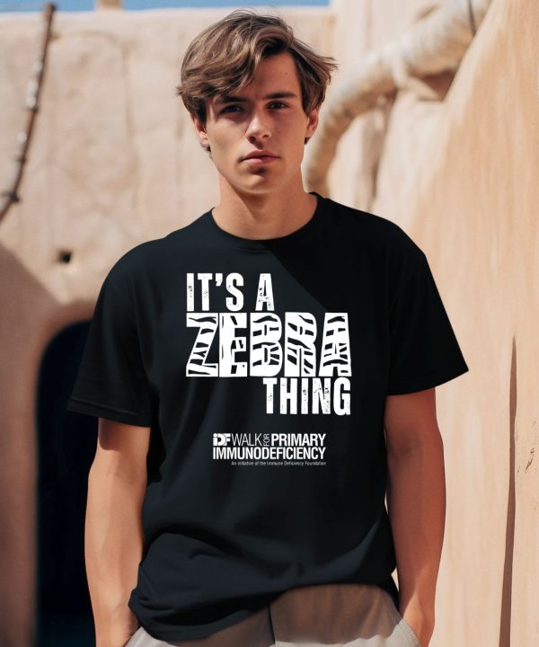 Its A Zebra Thing Idf Walk For Primary Immunodeficiency Shirt