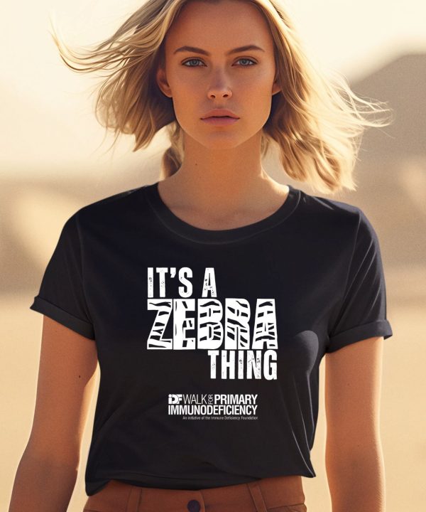 Its A Zebra Thing Idf Walk For Primary Immunodeficiency Shirt0