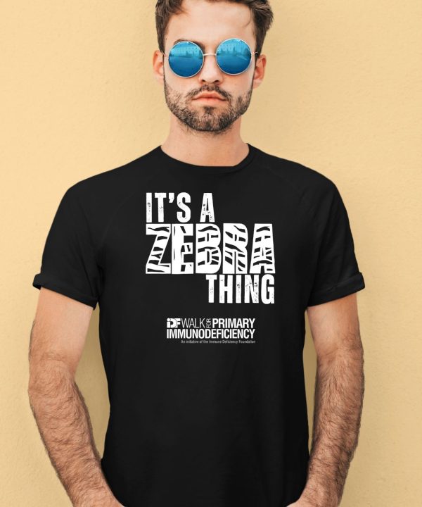 Its A Zebra Thing Idf Walk For Primary Immunodeficiency Shirt4