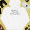 Its Okay To Hate Communism Shirt2