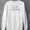 Its Okay To Hate Communism Shirt6