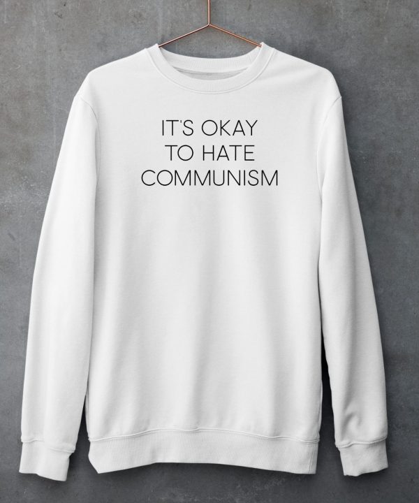 Its Okay To Hate Communism Shirt6