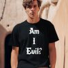 James B Jones Wearing Am I Evil Shirt