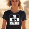 Jared Taylor Wearing All Reps Matter Shirt0