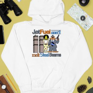 Jetfuel Cant Melt Steel Beams Shirt