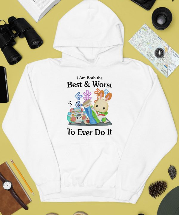 Jmcgg I Am Both The Best Worst To Ever Do It Shirt