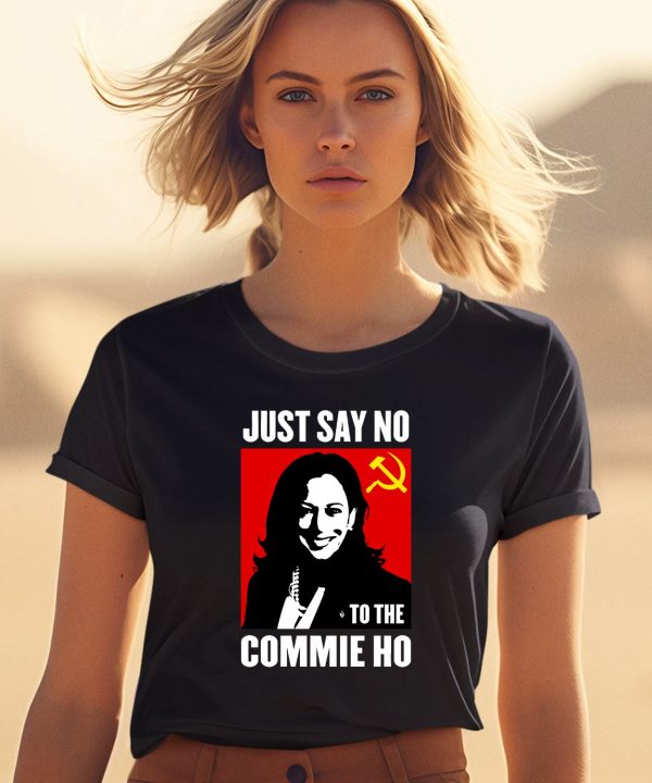 Just Say No To The Commie Ho Shirt0