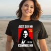 Just Say No To The Commie Ho Shirt2