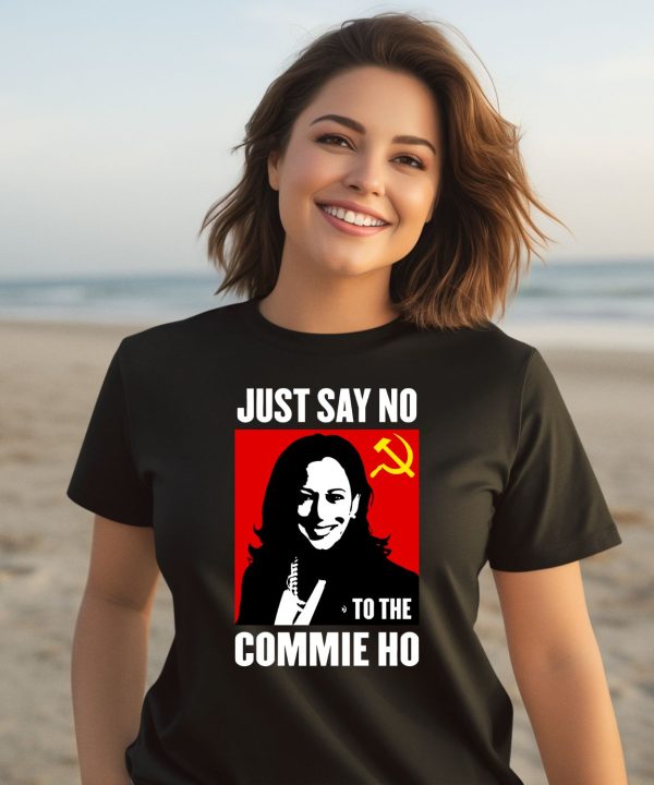 Just Say No To The Commie Ho Shirt2