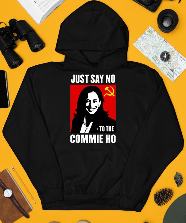 Just Say No To The Commie Ho Shirt3