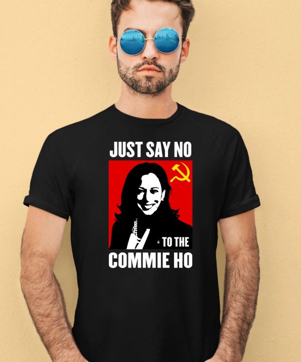 Just Say No To The Commie Ho Shirt4