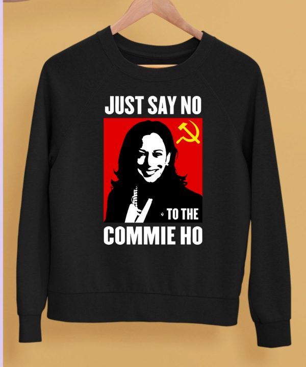 Just Say No To The Commie Ho Shirt5