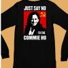 Just Say No To The Commie Ho Shirt6