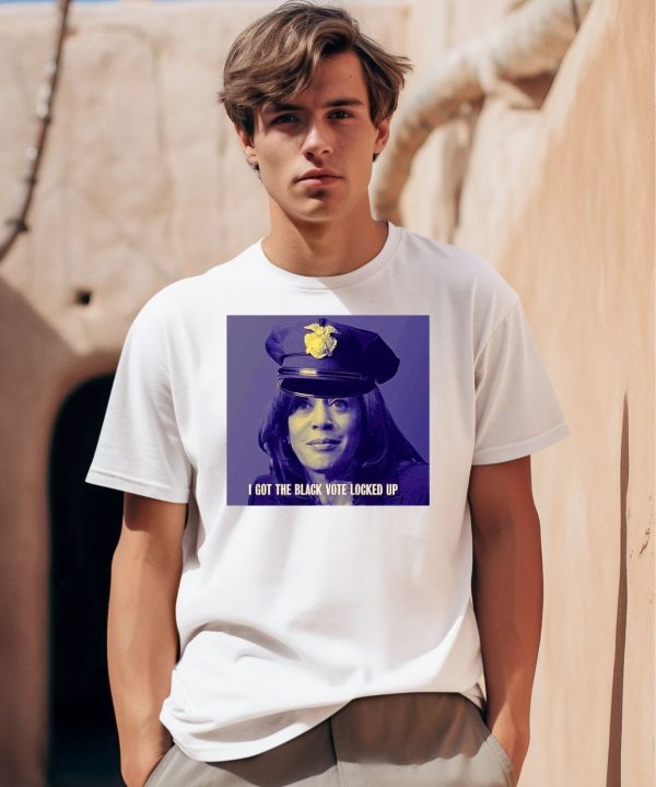 Kamala Harris I Got The Black Vote Locked Up Shirt