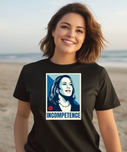 Kamala Harris Incompetence Shirt