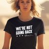 Lincoln Project Were Not Going Back Shirt0