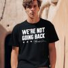 Lincoln Project Were Not Going Back Shirt1