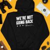 Lincoln Project Were Not Going Back Shirt3