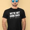 Lincoln Project Were Not Going Back Shirt4